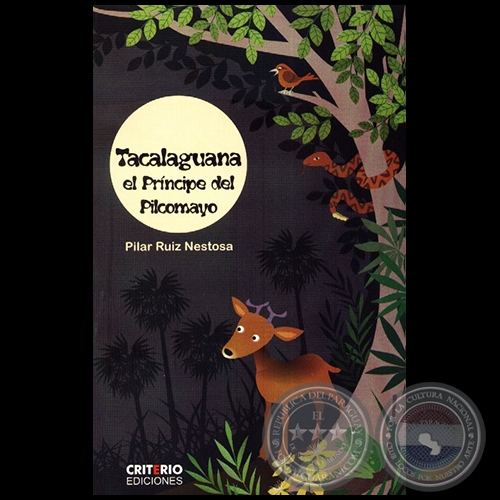 TACALAGUANA EL PRÍNCIPE DEL PILCOMAYO - Autora:  PILAR RUIZ NESTOSA